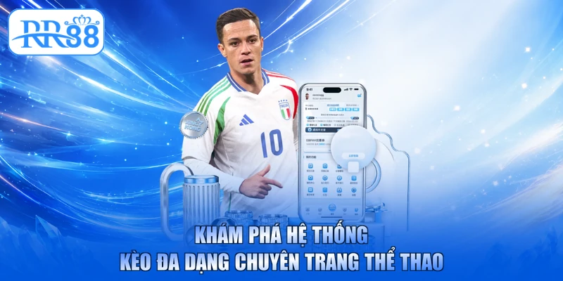 Khám phá hệ thống kèo đa dạng chuyên trang thể thao
