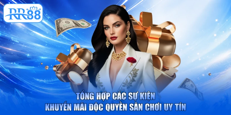 Tổng hợp các sự kiện khuyến mãi độc quyền sân chơi uy tín